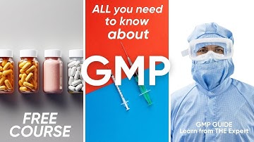 GMP Training Course Free | Explaining Good Manufacturing Practices