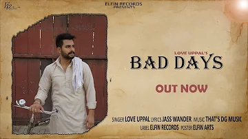 Bad Days | Love Uppal | Jass Wander | That's DG Music| Latest Punjabi Song 2022 | Elfin Records