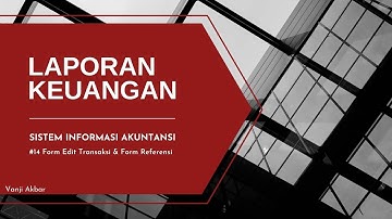 Ms Access | Laporan Keuangan Part 14 FORM EDIT TRANSAKSI & FORM REFERENSI