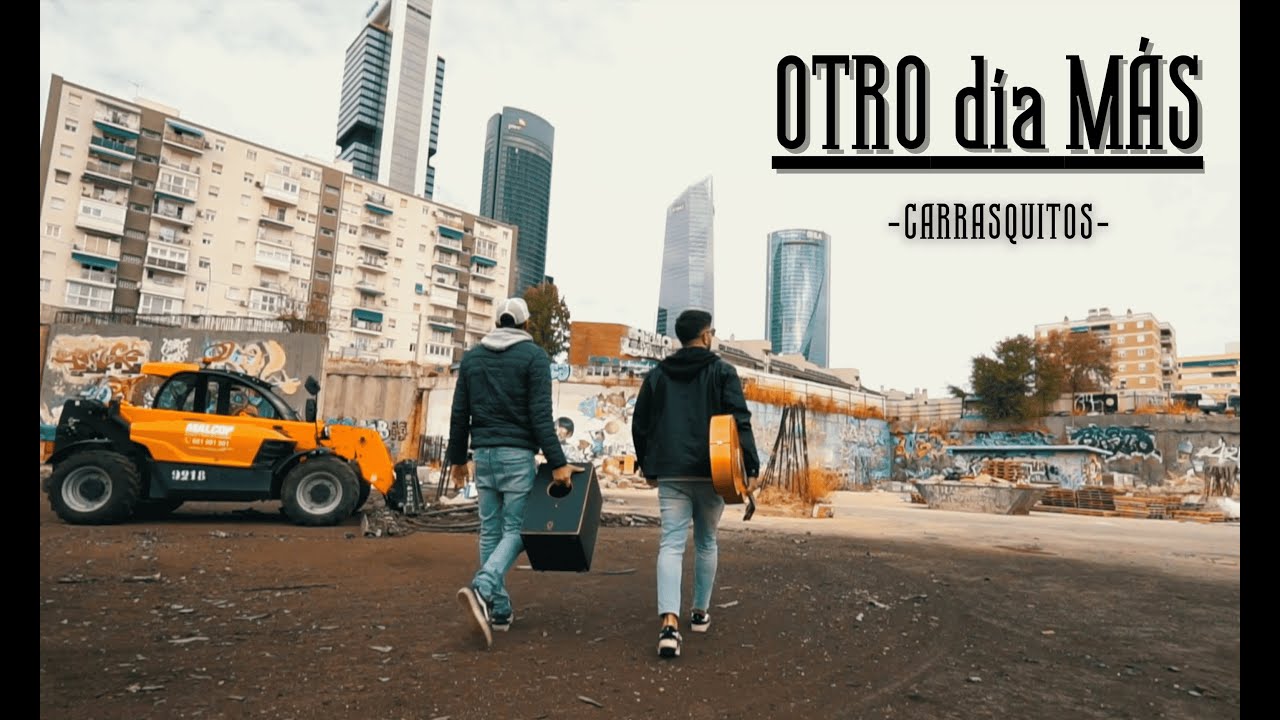 OTRO DÍA MÁS - CARRASQUITOS