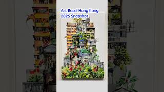🇭🇰 20250328 Art Basel Hong Kong 2025 Snapshot #畫展 #會展 #藝術品 #休閑 #好去處 #打卡