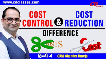 Cost Control and Cost Reduction Difference II  Cost Accounting  theory Part 5 II 9717356614