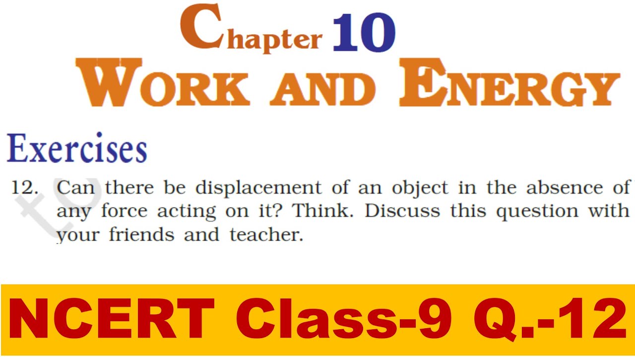 Q.-12 NCERT Class 9 Science Chapter 10 Work and Energy Exercise ...