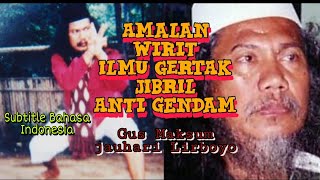 Amalan Wirit Ilmu Gertak JIBRIL ✔️ Gus Maksum Jauhari Lirboyo