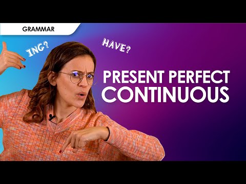 Present Perfect Continuous: quando si usa e come si forma