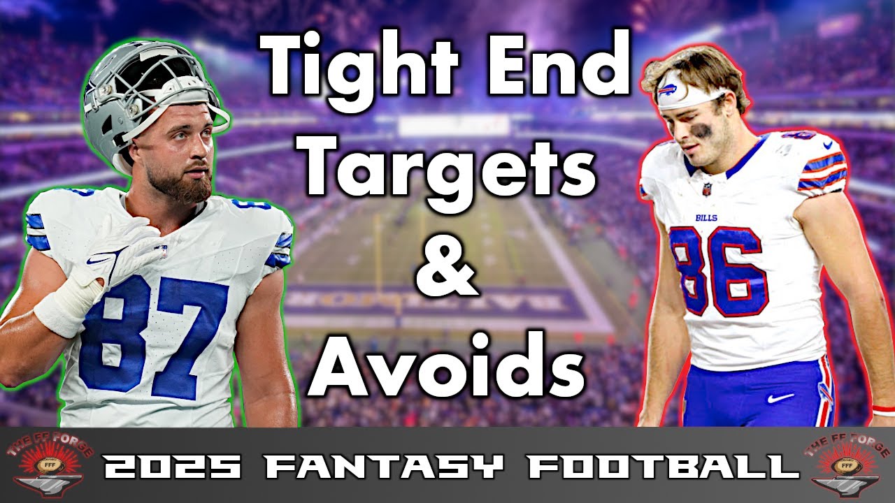 Tight Ends to Target and Avoid - 2025 Fantasy Football | Sleepers & Values