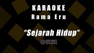 RAMA ERU - SEJARAH HIDUP  | LIRIK KARAOKE