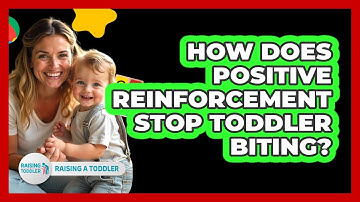 How Does Positive Reinforcement Stop Toddler Biting? - Raising A Toddler