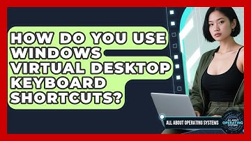 How Do You Use Windows Virtual Desktop Keyboard Shortcuts? - All About Operating Systems