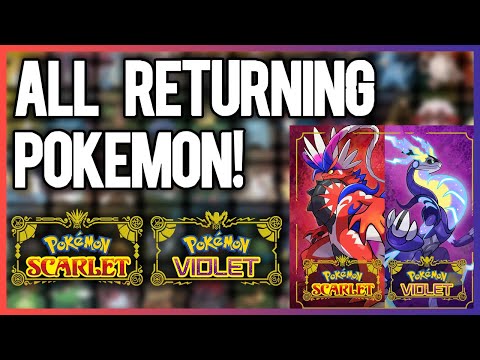 ALL Returning Pokemon in Scarlet and Violet!