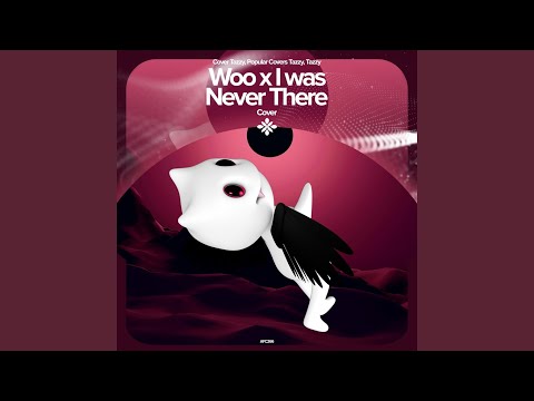 Woo X I Was Never There Remake Cover 