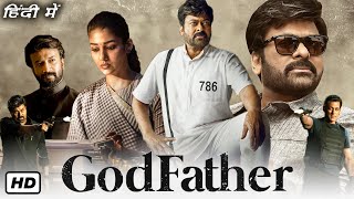 GodFather Full Movie In Hindi Dubbed 2022| Chiranjeevi, Salman Khan, Nayanthara | HD Facts & Details