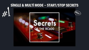 Single + Multi Mode Start/Stop. Secrets of the RC-600.