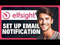 How to Set Up Email Notification for Form Submissions in Elfsight in 2026