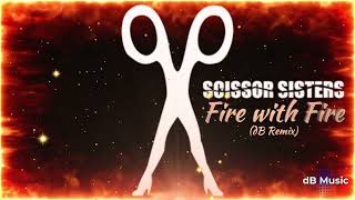 Scissor Sisters - Fire With Fire (dB Remix)