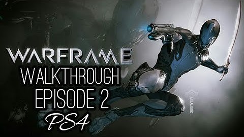 WARFRAME | Gameplay Walkthrough | Episode 2 | PS4 HD | No Commentary