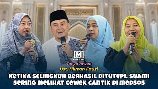 Ketika Selingkuh Berhasil Ditutupi, Suami Sering Melihat Cewek Cantik Di Medsos | Ust. Hilman Fauzi