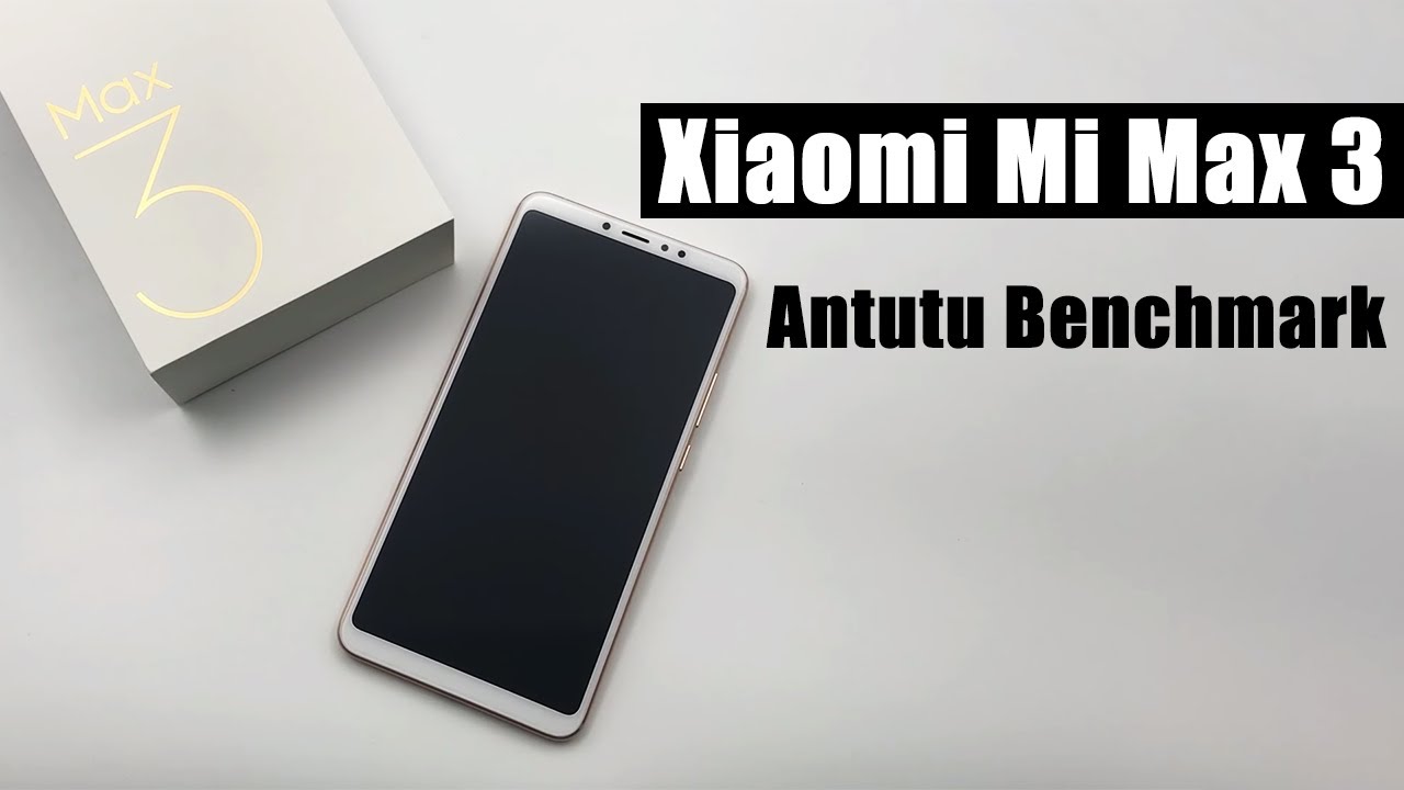 Xiaomi Mi Max 3 Antutu Benchmark Youtube