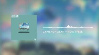 Cameron Alan - How I Feel