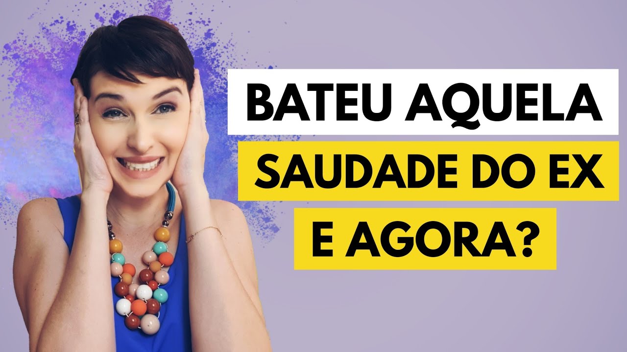 Bateu aquela saudade do ex. E agora?