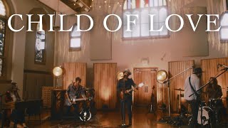 Video thumbnail of "We The Kingdom - Child of Love (Live At Ocean Way Nashville)"