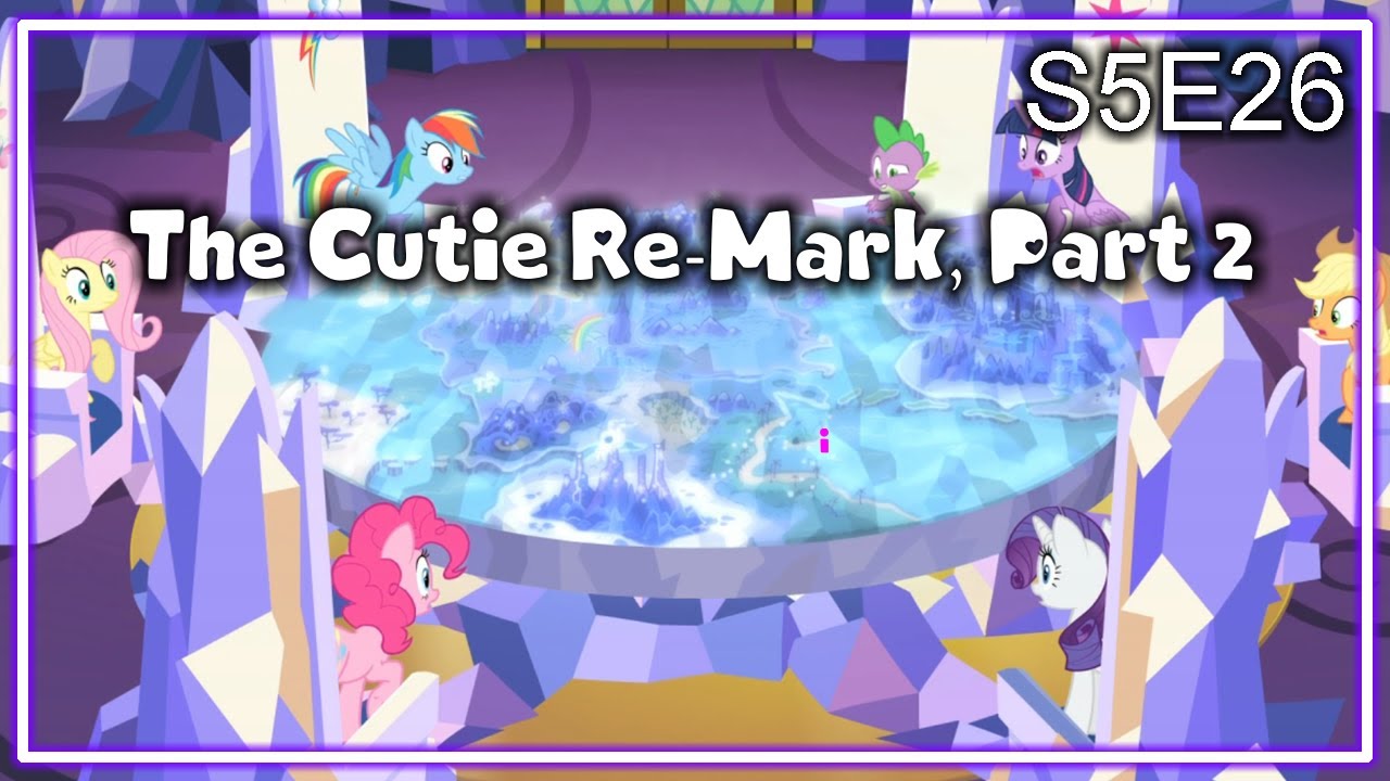 My Little Pony Streaminations S5E26 The Cutie ReMark, Part 2 YouTube