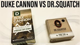 Duke Cannon VS Dr.Squatch