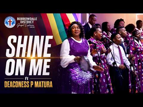 SHINE ON ME - ZAOGA FIF BORROWDALE DISTRICT PRAISE AND WORSHIP FT MRS P MATURA
