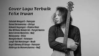 Kumpulan Lagu Cover Felix Irwan  Album Tanpa Iklan  Galeri Musik