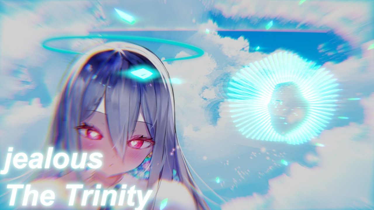 Nightcore - The Trinity - jealous
