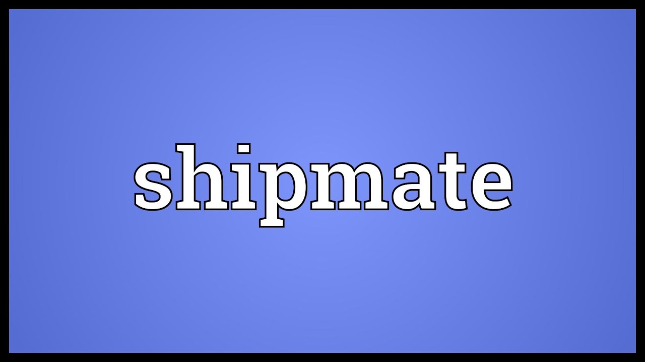 Shipmate Meaning YouTube