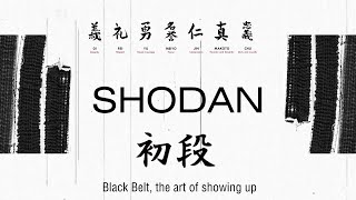 SHODAN- Black Belt, the art of showing up