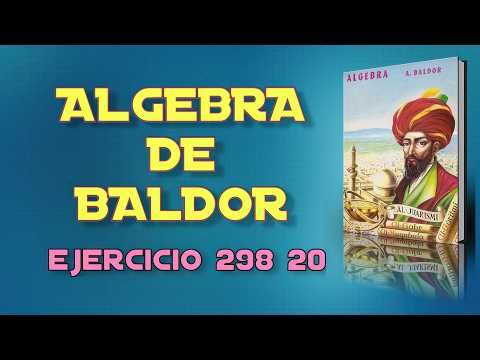 Algebra de  Baldor Desde Cero - Ejercicio 298 20