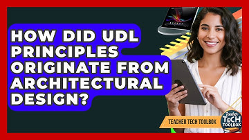 How Did UDL Principles Originate From Architectural Design? - Teacher Tech Toolbox