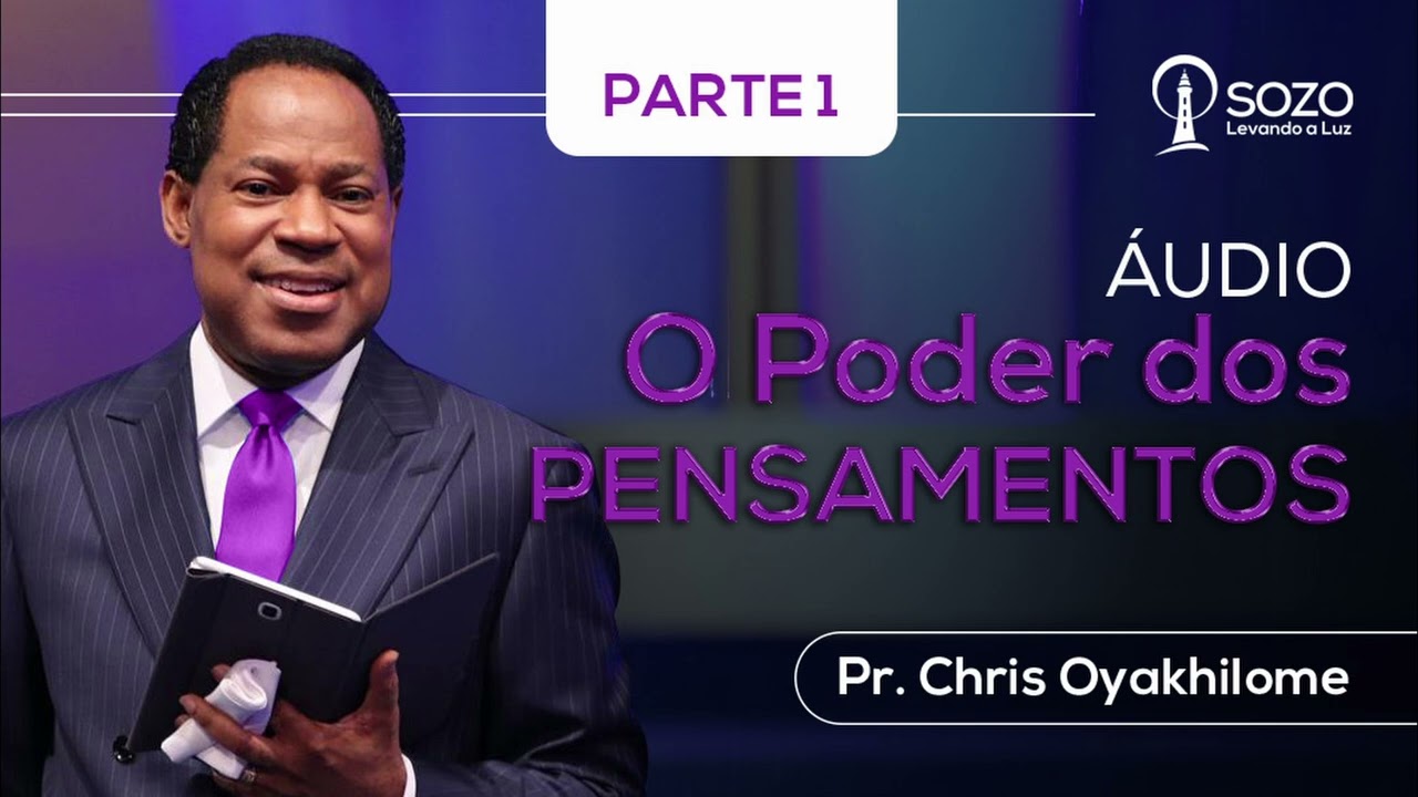 Pr. Chris Oyakhilome — O Poder dos Pensamentos 1/2
