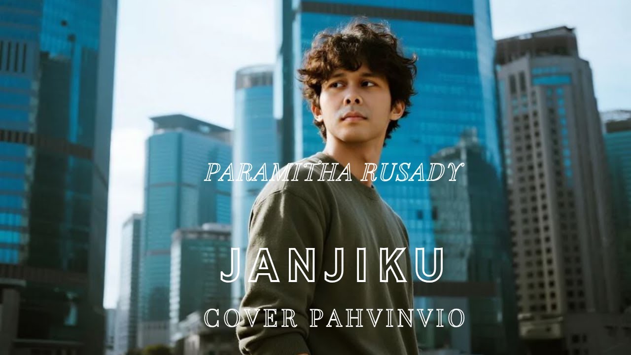 Janjiku - Paramitha Rusady ( Cover by Pahvinvio )