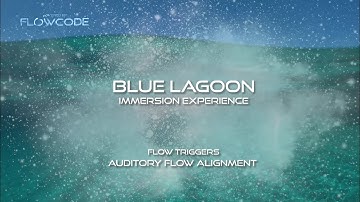 Blue lagoon - Sound immersion experience (FlowCode) / Flow state training