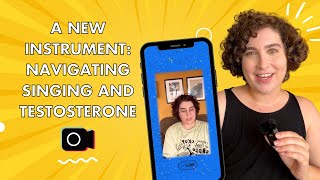 A New Instrument: Navigating Singing and Testosterone