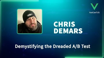 Demystifying the Dreaded A/B Test - VueConf US 2023