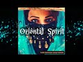 Oriental Spirit -Exotic Downtempo Lounge Selection with India, Arabic, Ethnic Vibes (Continuous Mix)