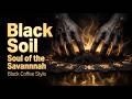 Black Soil | Afro House Mix 2026 🖤 Black Coffee Style | Soul of the Savannah