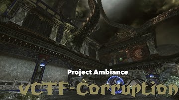 Project Ambiance | Unreal Tournament 3 | vCTF-Corruption
