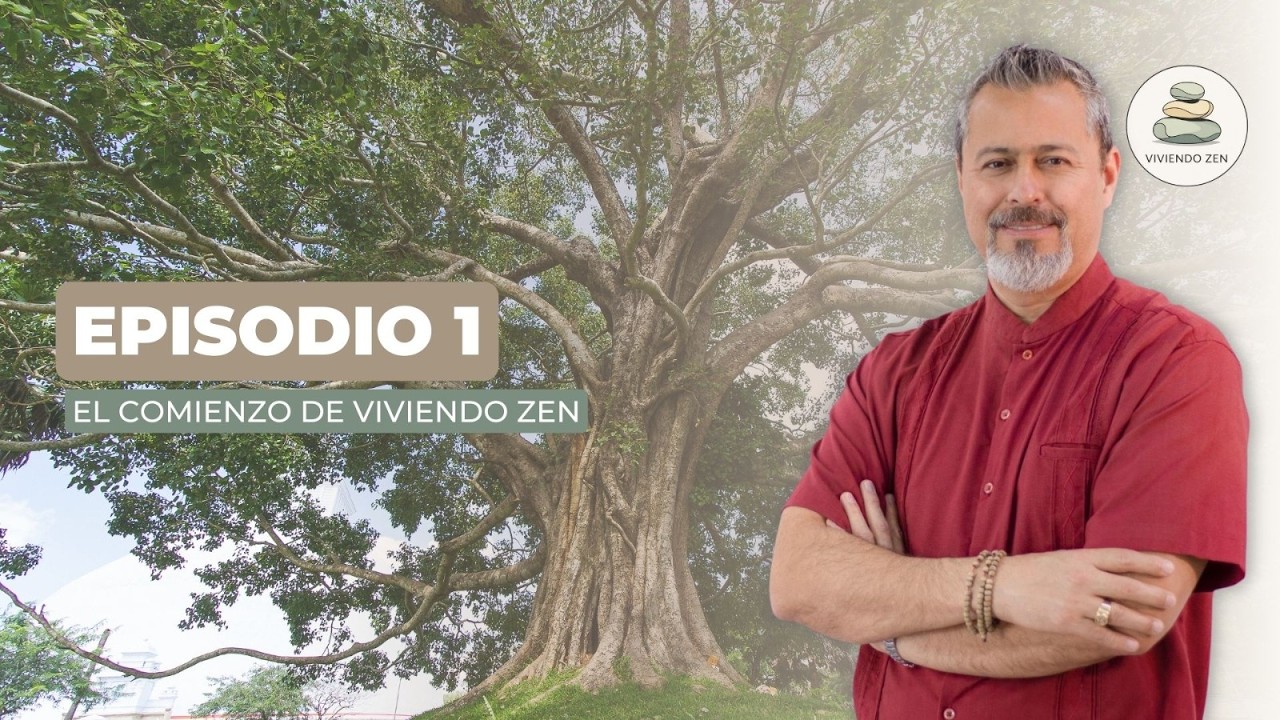 Episodio 1 - El comienzo de Viviendo Zen