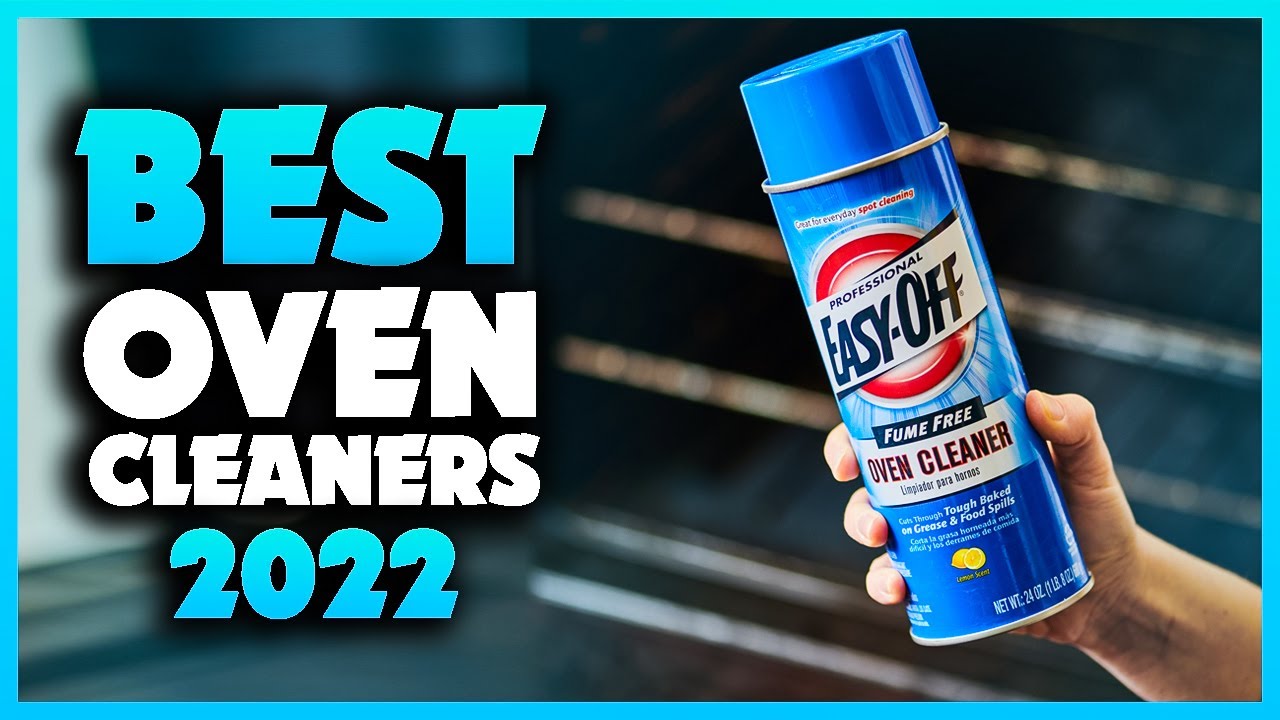 10 Best Oven Cleaners 2023 — Best Oven Cleaners for Baked-On Grease