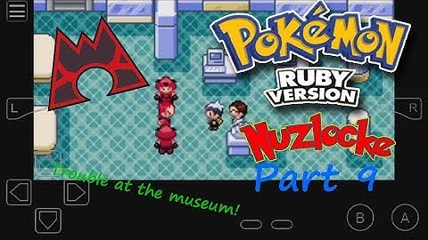 Pokemon Ruby Nuzlocke Challenge Part 9: Trouble in The Museum