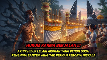 HUKUM KARMA ITU NYATA‼️AKHIR HIDUP LELAKI AROGAN YANG TAK PERCAYA AJARAN LELUHUR