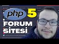 PHP İLE FORUM SİTESİ YAPMAK 5️⃣ (Son Video) 💜 PHP Dersleri