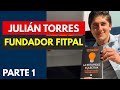 Entrevista Julián Torres, Fundador de FITPAL - Parte #1