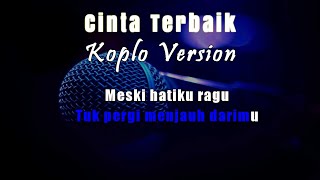 Karaoke Cinta Terbaik Koplo Lagu Mp3 Dan Video Mp4 Downloadmp3