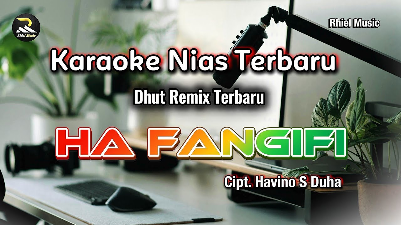 Karaoke Nias Terbaru | Ha Fangifi -Dhut Remix Terbaru 2025 | Cipt. Havino S Duha